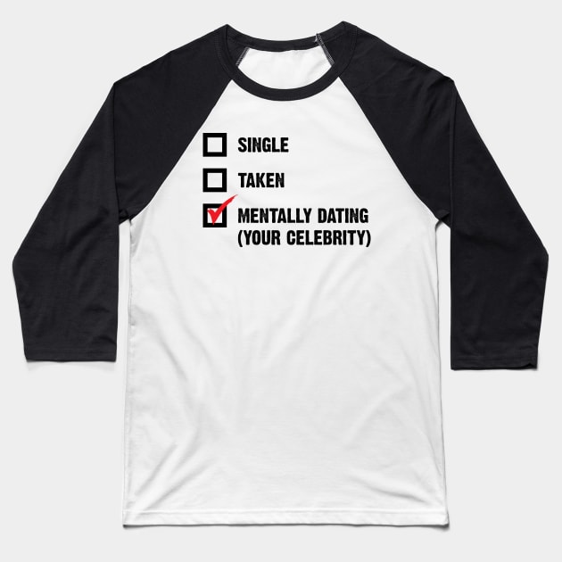 Mentally Dating v2 Baseball T-Shirt by Emma